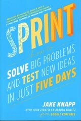 Sprint: the bestselling guide to solving business problems and testing new ideas the Silicon Valley way cena un informācija | Ekonomikas grāmatas | 220.lv