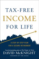 Tax-free Income For Life: A Step-by-Step Plan for a Secure Retirement цена и информация | Книги по экономике | 220.lv