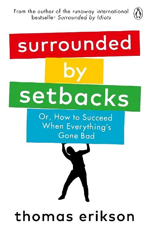 Surrounded by Setbacks: Or, How to Succeed When Everything's Gone Bad cena un informācija | Ekonomikas grāmatas | 220.lv