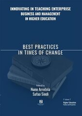Innovating in Teaching Enterprise, Business and Management in Higher Education: Best Practices in Times of Change цена и информация | Книги по экономике | 220.lv