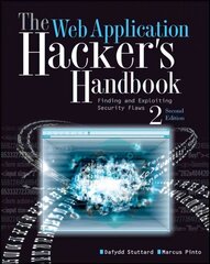 Web Application Hacker's Handbook: Finding and Exploiting Security Flaws 2e: Finding and Exploiting Security Flaws 2nd Edition cena un informācija | Ekonomikas grāmatas | 220.lv