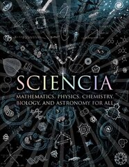 Sciencia: Mathematics, Physics, Chemistry, Biology and Astronomy for All цена и информация | Книги по экономике | 220.lv