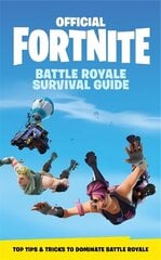 FORTNITE Official: The Battle Royale Survival Guide: Become the ultimate Battle Royale Boss! цена и информация | Книги по экономике | 220.lv