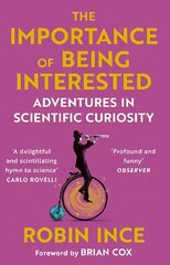 Importance of Being Interested: Adventures in Scientific Curiosity Main cena un informācija | Ekonomikas grāmatas | 220.lv