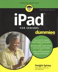 iPad For Seniors For Dummies, 2022-2023 13th Edition 2022-2023 Edition cena un informācija | Ekonomikas grāmatas | 220.lv