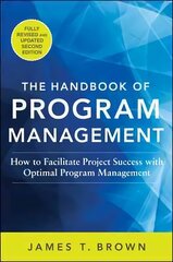 Handbook of Program Management: How to Facilitate Project Success with Optimal Program Management, Second Edition 2nd edition cena un informācija | Ekonomikas grāmatas | 220.lv