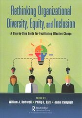 Rethinking Organizational Diversity, Equity, and Inclusion: A Step-by-Step Guide for Facilitating Effective Change cena un informācija | Ekonomikas grāmatas | 220.lv