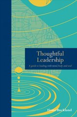 Thoughtful Leadership: A guide to leading with mind, body and soul cena un informācija | Ekonomikas grāmatas | 220.lv