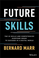 Future Skills: The 20 Skills and Competencies Ever yone Needs to Succeed in a Digital World: The 20 Skills and Competencies Everyone Needs to Succeed in a Digital World cena un informācija | Ekonomikas grāmatas | 220.lv