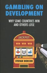 Gambling on Development: Why Some Countries Win and Others Lose cena un informācija | Ekonomikas grāmatas | 220.lv