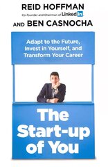 Start-up of You: Adapt, Take Risks, Grow Your Network, and Transform Your Life цена и информация | Книги по экономике | 220.lv