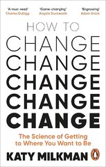 How to Change: The Science of Getting from Where You Are to Where You Want to Be cena un informācija | Ekonomikas grāmatas | 220.lv