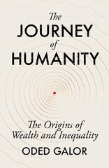 Journey of Humanity: The Origins of Wealth and Inequality cena un informācija | Ekonomikas grāmatas | 220.lv