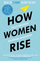 How Women Rise: Break the 12 Habits Holding You Back cena un informācija | Ekonomikas grāmatas | 220.lv