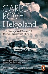Helgoland: The Strange and Beautiful Story of Quantum Physics cena un informācija | Ekonomikas grāmatas | 220.lv