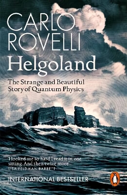 Helgoland: The Strange and Beautiful Story of Quantum Physics цена и информация | Ekonomikas grāmatas | 220.lv