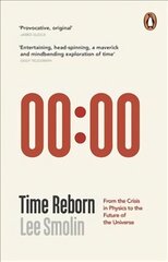 Time Reborn: From the Crisis in Physics to the Future of the Universe цена и информация | Развивающие книги | 220.lv