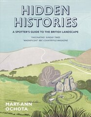 Hidden Histories: A Spotter's Guide to the British Landscape cena un informācija | Vēstures grāmatas | 220.lv
