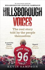 Hillsborough Voices: The Real Story Told by the People Themselves цена и информация | Исторические книги | 220.lv