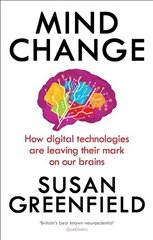 Mind Change: How digital technologies are leaving their mark on our brains cena un informācija | Ekonomikas grāmatas | 220.lv