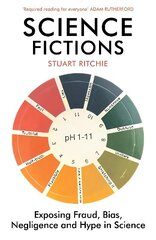 Science Fictions: Exposing Fraud, Bias, Negligence and Hype in Science цена и информация | Книги по экономике | 220.lv