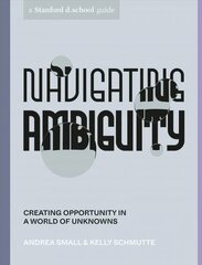 Navigating Ambiguity: Creating Opportunity in a World of Unknowns цена и информация | Книги по экономике | 220.lv