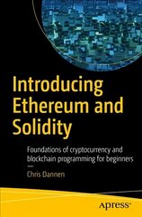 Introducing Ethereum and Solidity: Foundations of Cryptocurrency and Blockchain Programming for Beginners 1st ed. cena un informācija | Ekonomikas grāmatas | 220.lv