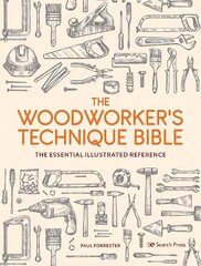 Woodworker's Technique Bible: The Essential Illustrated Reference cena un informācija | Enciklopēdijas, uzziņu literatūra | 220.lv