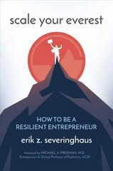 Scale Your Everest: How to Be a Resilient Entrepreneur cena un informācija | Ekonomikas grāmatas | 220.lv