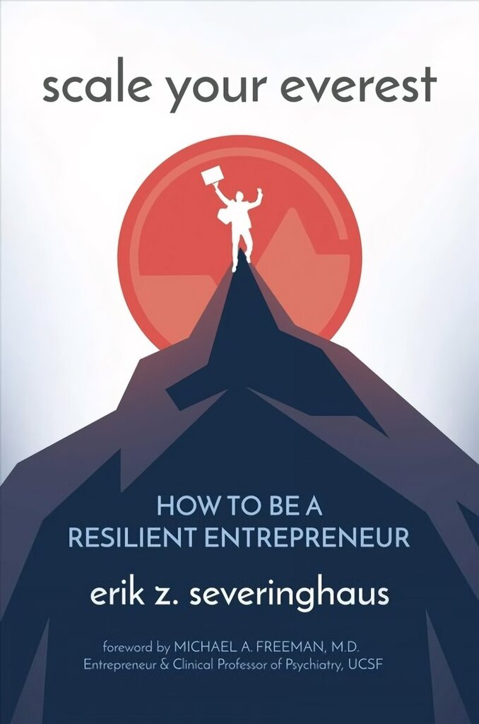 Scale Your Everest: How to Be a Resilient Entrepreneur цена и информация | Ekonomikas grāmatas | 220.lv