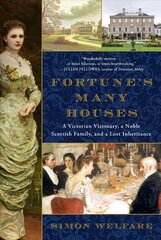 Fortune's Many Houses: A Victorian Visionary, a Noble Scottish Family, and a Lost Inheritance cena un informācija | Vēstures grāmatas | 220.lv