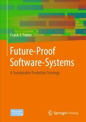 Future-Proof Software-Systems: A Sustainable Evolution Strategy 1st ed. 2019 cena un informācija | Ekonomikas grāmatas | 220.lv