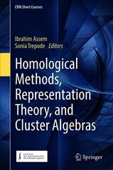 Homological Methods, Representation Theory, and Cluster Algebras 1st ed. 2018 cena un informācija | Ekonomikas grāmatas | 220.lv