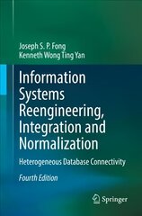 Information Systems Reengineering, Integration and Normalization: Heterogeneous Database Connectivity 4th ed. 2021 cena un informācija | Ekonomikas grāmatas | 220.lv