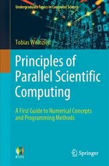 Principles of Parallel Scientific Computing: A First Guide to Numerical Concepts and Programming Methods 1st ed. 2021 cena un informācija | Ekonomikas grāmatas | 220.lv