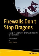 Firewalls Don't Stop Dragons: A Step-by-Step Guide to Computer Security for Non-Techies 3rd ed. cena un informācija | Ekonomikas grāmatas | 220.lv