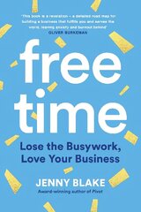 Free Time: Lose the Busywork, Love Your Business cena un informācija | Ekonomikas grāmatas | 220.lv