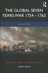 Global Seven Years War 1754-1763: Britain and France in a Great Power Contest 2nd edition цена и информация | Исторические книги | 220.lv