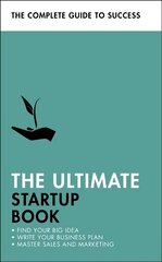 Ultimate Startup Book: Find Your Big Idea; Write Your Business Plan; Master Sales and Marketing cena un informācija | Ekonomikas grāmatas | 220.lv