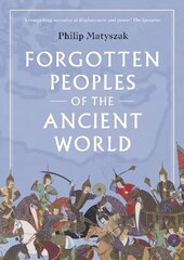 Forgotten Peoples of the Ancient World цена и информация | Исторические книги | 220.lv