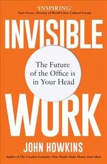 Invisible Work: The Future of the Office is in Your Head цена и информация | Книги по экономике | 220.lv