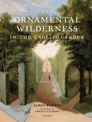 Ornamental Wilderness in the English Garden cena un informācija | Grāmatas par dārzkopību | 220.lv