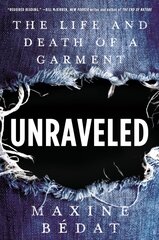 Unraveled: The Life and Death of a Garment цена и информация | Книги по экономике | 220.lv