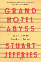 Grand Hotel Abyss: The Lives of the Frankfurt School cena un informācija | Vēstures grāmatas | 220.lv