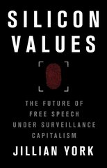 Silicon Values: The Future of Free Speech Under Surveillance Capitalism cena un informācija | Ekonomikas grāmatas | 220.lv