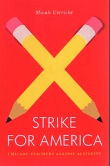 Strike for America: Chicago Teachers Against Austerity cena un informācija | Ekonomikas grāmatas | 220.lv