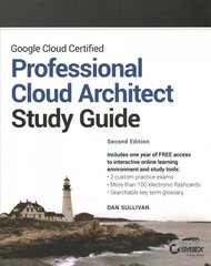 Google Cloud Certified Professional Cloud Architect Study Guide, 2nd Edition 2nd Edition цена и информация | Книги по экономике | 220.lv