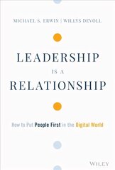 Leadership is a Relationship - How to Put People First in the Digital World: How to Put People First in the Digital World cena un informācija | Ekonomikas grāmatas | 220.lv