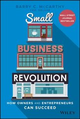 Small Business Revolution - How Owners and Enterpreneurs Can Succeed: How Owners and Entrepreneurs Can Succeed cena un informācija | Ekonomikas grāmatas | 220.lv
