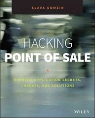Hacking Point of Sale - Payment Application Secrets, Threats, and Solutions: Payment Application Secrets, Threats, and Solutions cena un informācija | Ekonomikas grāmatas | 220.lv
